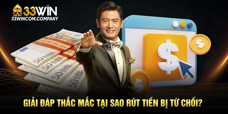Giải đáp thắc mắc tại sao rút tiền bị từ chối?
