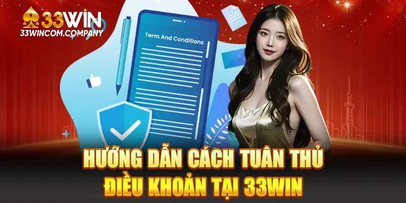 Hướng dẫn cách tuân thủ điều khoản tại 33win