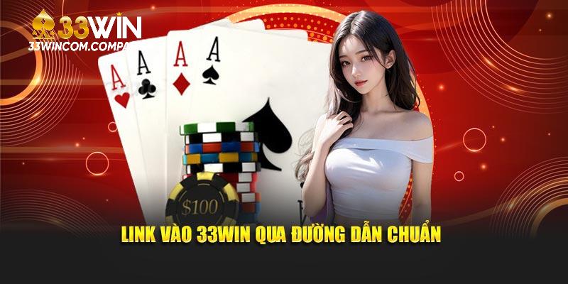Link vào 33win qua đường dẫn chuẩn