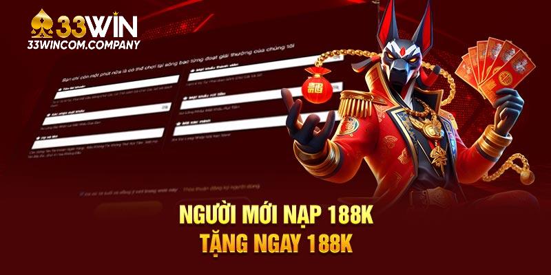 Người mới nạp 188K tặng ngay 188K
