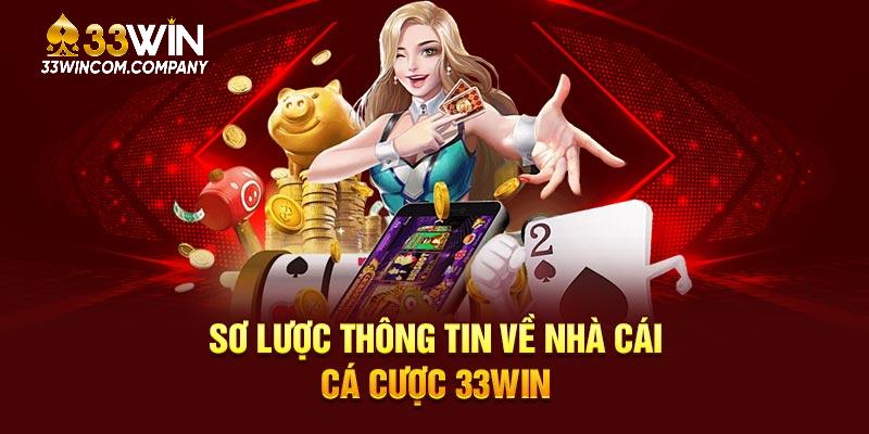 Sơ lược thông tin về nhà cái cá cược 33WIN
