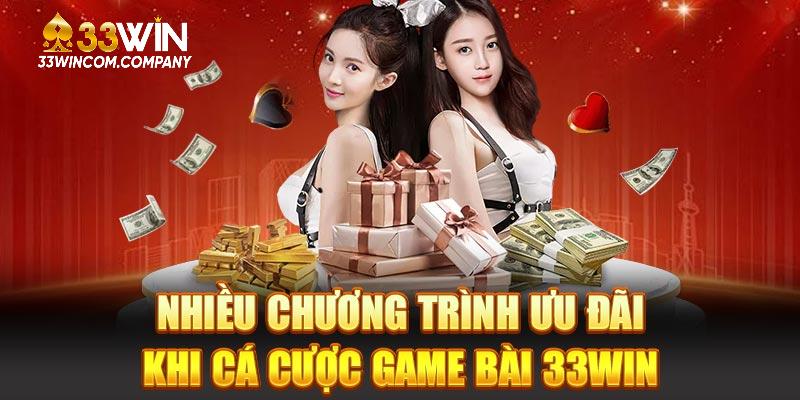 Nhiều chương trình ưu đãi khi cá cược game bài 33win